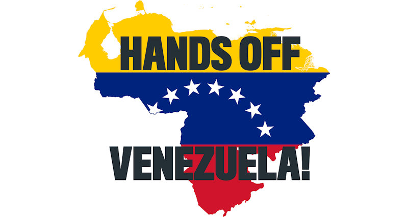 Build and strengthen anti-imperialist solidarity with Venezuela 
